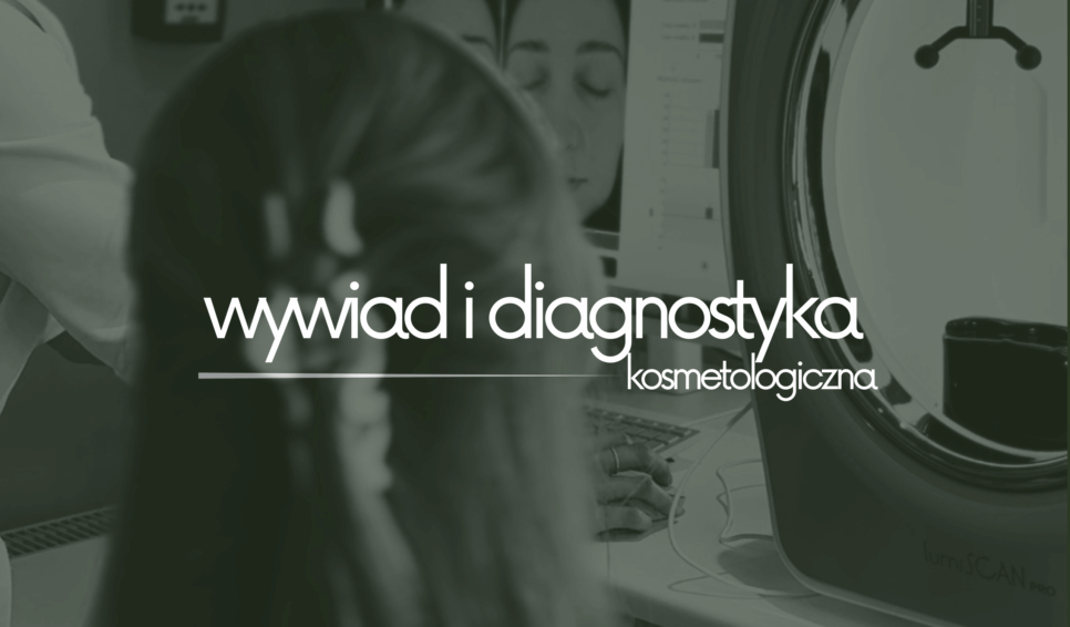 wywiad i diagnostyka kosmetologiczna